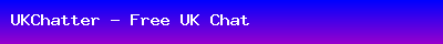 UKChatter - Free UK Chat